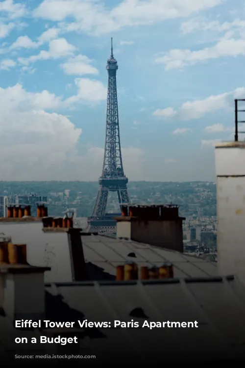 Eiffel Tower Views: Paris Apartment Stays on a Budget