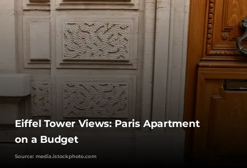 Eiffel Tower Views: Paris Apartment Stays on a Budget