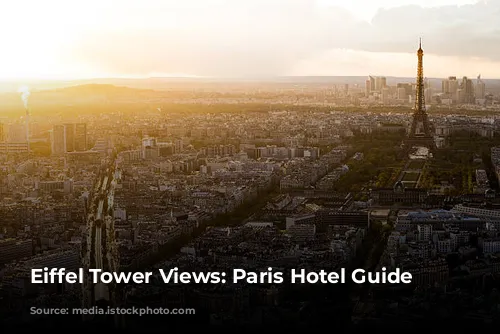 Eiffel Tower Views: Paris Hotel Guide