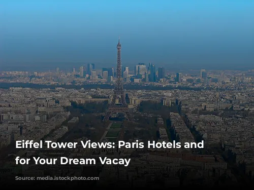 Eiffel Tower Views: Paris Hotels and Airbnbs for Your Dream Vacay