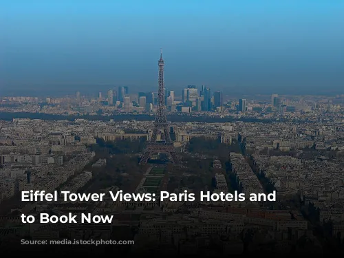 Eiffel Tower Views: Paris Hotels and Airbnbs to Book Now