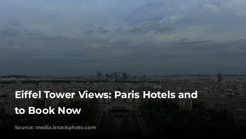 Eiffel Tower Views: Paris Hotels and Airbnbs to Book Now