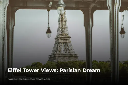 Eiffel Tower Views: Parisian Dream Stays