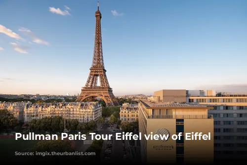 Pullman Paris Tour Eiffel view of Eiffel Tower