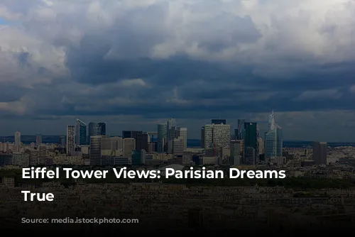 Eiffel Tower Views: Parisian Dreams Come True