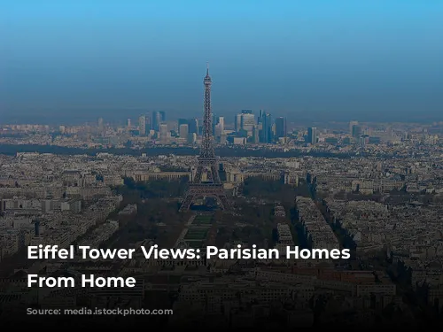 Eiffel Tower Views: Parisian Homes Away From Home