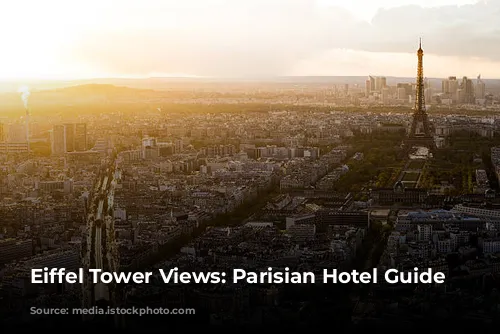 Eiffel Tower Views: Parisian Hotel Guide