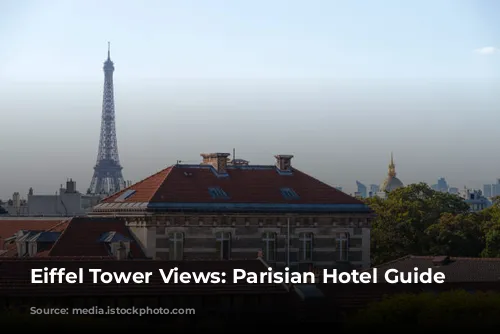 Eiffel Tower Views: Parisian Hotel Guide