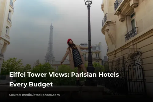 Eiffel Tower Views: Parisian Hotels for Every Budget