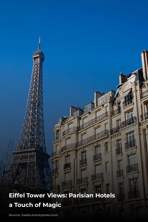 Eiffel Tower Views: Parisian Hotels with a Touch of Magic