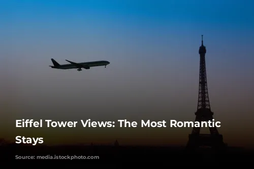 Eiffel Tower Views: The Most Romantic Parisian Stays