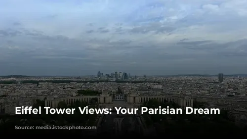 Eiffel Tower Views: Your Parisian Dream Awaits