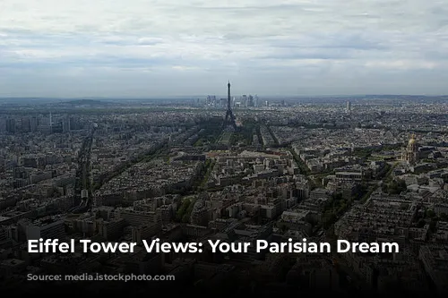 Eiffel Tower Views: Your Parisian Dream Awaits