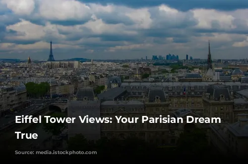 Eiffel Tower Views: Your Parisian Dream Come True