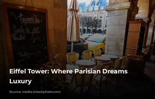 Eiffel Tower: Where Parisian Dreams Meet Luxury