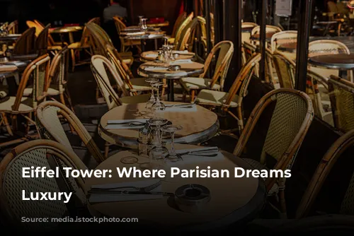 Eiffel Tower: Where Parisian Dreams Meet Luxury