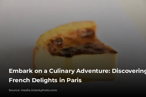 Embark on a Culinary Adventure: Discovering Classic French Delights in Paris