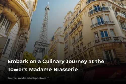 Embark on a Culinary Journey at the Eiffel Tower's Madame Brasserie