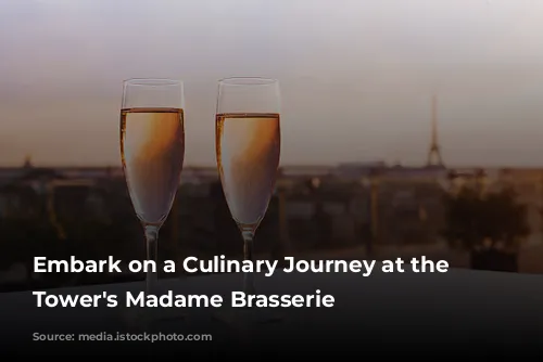 Embark on a Culinary Journey at the Eiffel Tower's Madame Brasserie