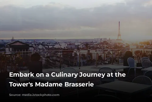 Embark on a Culinary Journey at the Eiffel Tower's Madame Brasserie