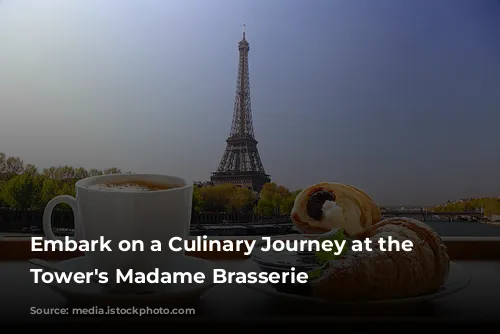 Embark on a Culinary Journey at the Eiffel Tower's Madame Brasserie