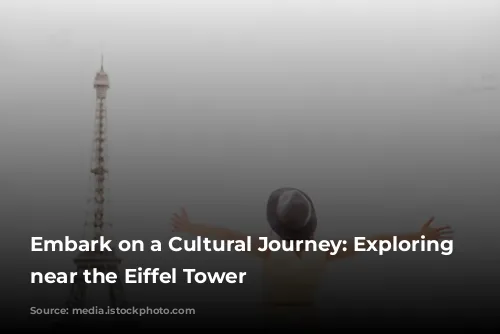 Embark on a Cultural Journey: Exploring Museums near the Eiffel Tower