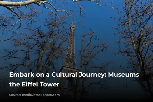 Embark on a Cultural Journey: Museums near the Eiffel Tower