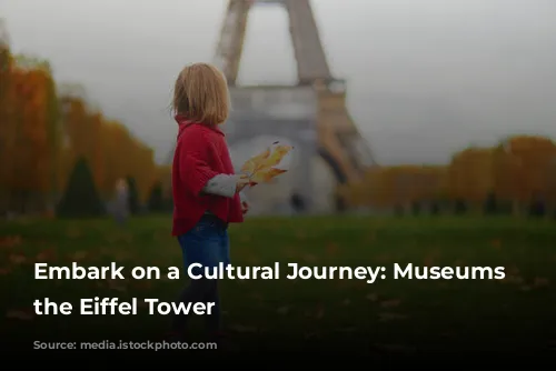 Embark on a Cultural Journey: Museums near the Eiffel Tower