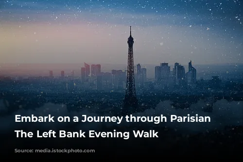 Embark on a Journey through Parisian History: The Left Bank Evening Walk