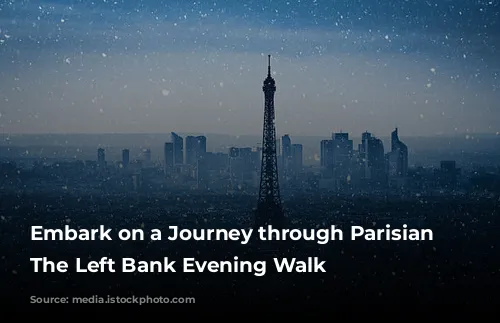 Embark on a Journey through Parisian History: The Left Bank Evening Walk