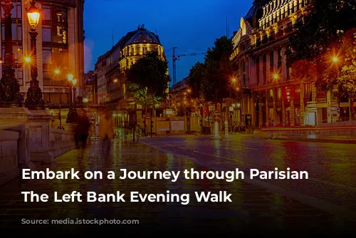 Embark on a Journey through Parisian History: The Left Bank Evening Walk