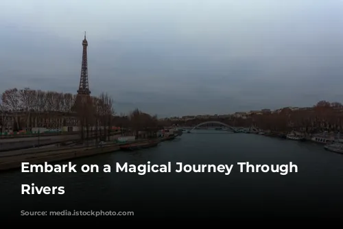 Embark on a Magical Journey Through France's Rivers