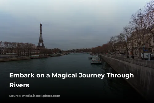 Embark on a Magical Journey Through France's Rivers