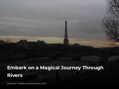 Embark on a Magical Journey Through France's Rivers