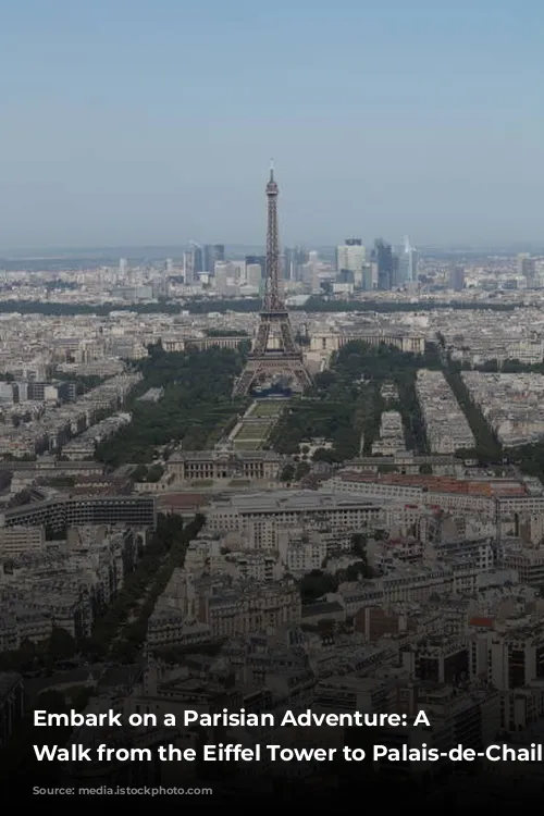 Embark on a Parisian Adventure: A Self-Guided Walk from the Eiffel Tower to Palais-de-Chaillot