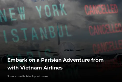 Embark on a Parisian Adventure from Australia with Vietnam Airlines