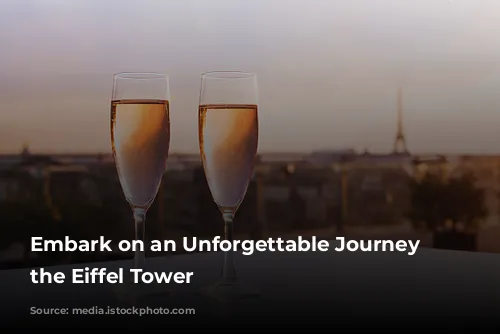 Embark on an Unforgettable Journey to the Eiffel Tower