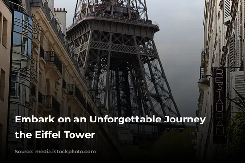 Embark on an Unforgettable Journey to the Eiffel Tower