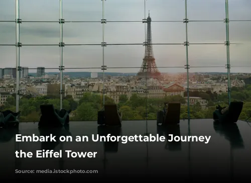 Embark on an Unforgettable Journey to the Eiffel Tower