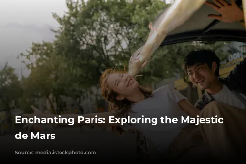 Enchanting Paris: Exploring the Majestic Champ de Mars