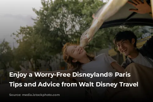 Enjoy a Worry-Free Disneyland® Paris Adventure: Tips and Advice from Walt Disney Travel Company