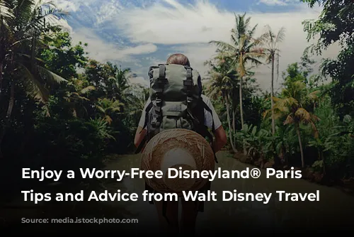 Enjoy a Worry-Free Disneyland® Paris Adventure: Tips and Advice from Walt Disney Travel Company