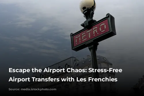 Escape the Airport Chaos: Stress-Free Paris Airport Transfers with Les Frenchies