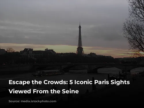 Escape the Crowds: 5 Iconic Paris Sights Best Viewed From the Seine