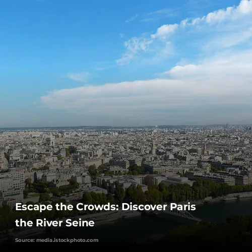 Escape the Crowds:  Discover Paris from the River Seine