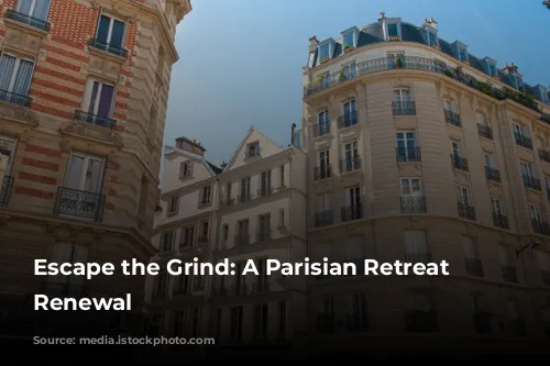 Escape the Grind: A Parisian Retreat for Renewal