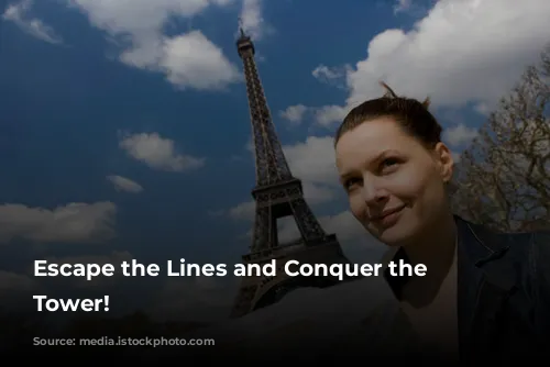 Escape the Lines and Conquer the Eiffel Tower!