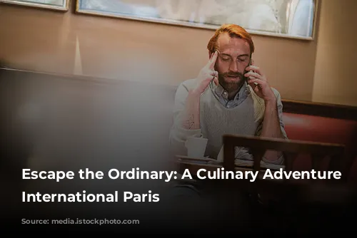 Escape the Ordinary: A Culinary Adventure Through International Paris