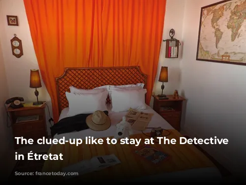 The clued-up like to stay at The Detective Hotel in Étretat