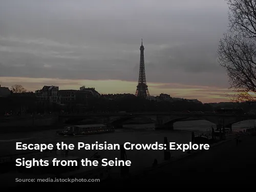 Escape the Parisian Crowds: Explore Iconic Sights from the Seine